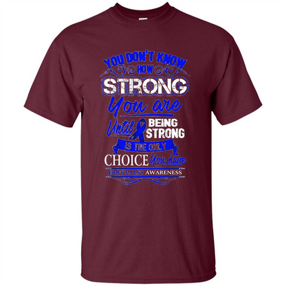 Erb's Palsy Awareness T-shirt - Being Strong Is The Only Choice Maroon