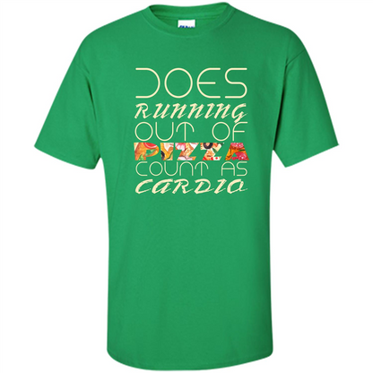 Pizza Lover T-shirt Does Running Out Of Pizza Irish Green