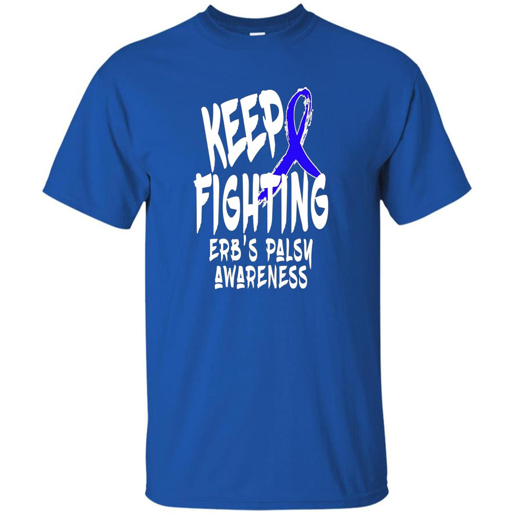 Keep Fighting ERBS Palsy Support and Awareness T-shirt Royal