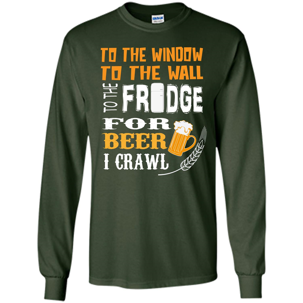 Beer. For Beer I Crawl T-shirt Forest Green