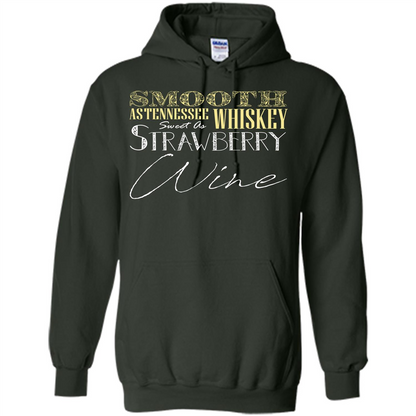 Wine T-shirt Smooth As Tennessee Whiskey Sweet As Strawberry Wine Forest Green