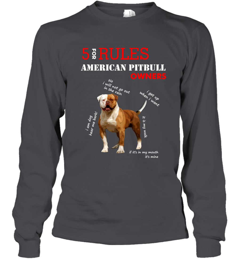 5 For Rules American Pitbull Owners Shirt Long Sleeve T-Shirt Dark Heather