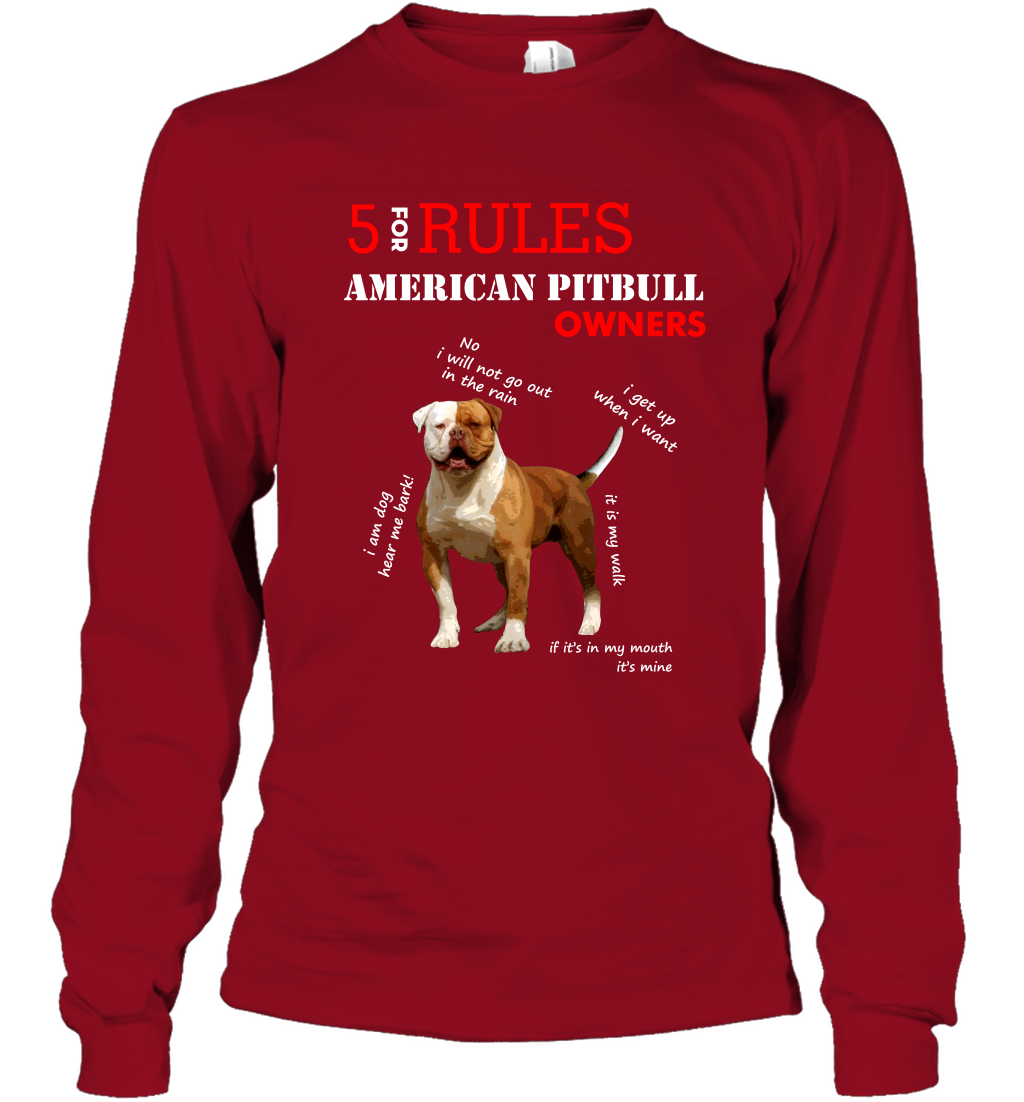 5 For Rules American Pitbull Owners Shirt Long Sleeve T-Shirt Cardinal Red