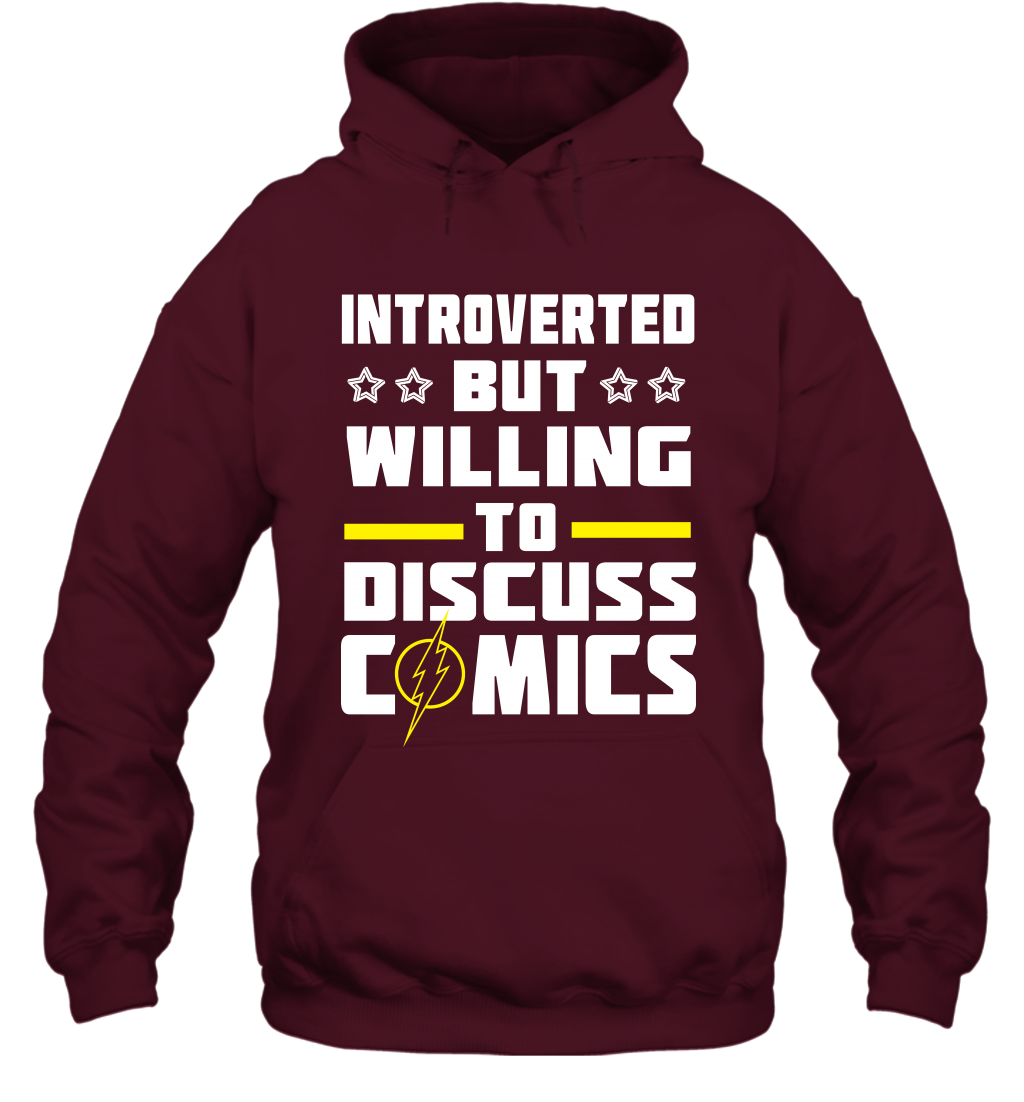 Introverted But Willing To Discuss Comics Shirt Hoodie Hoodie Maroon