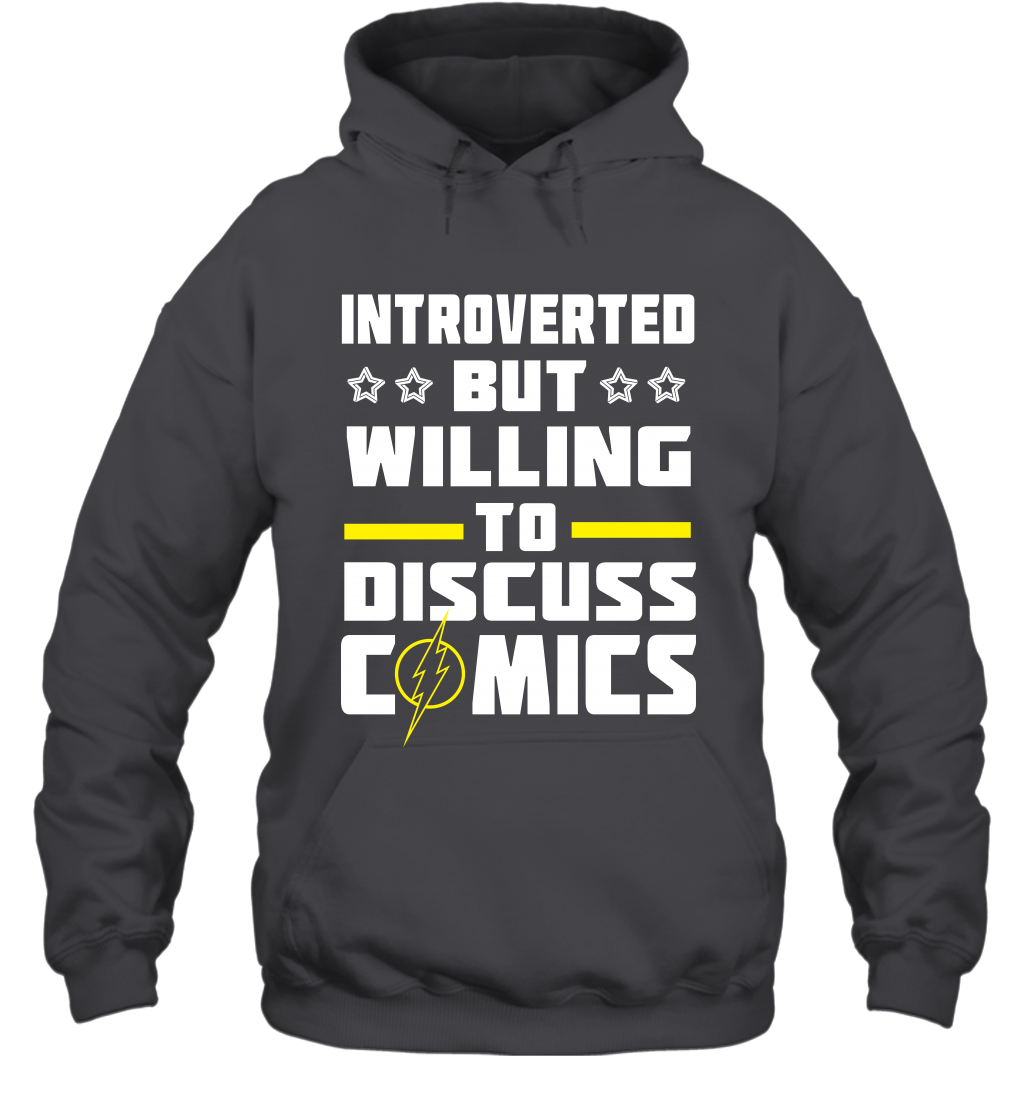 Introverted But Willing To Discuss Comics Shirt Hoodie Hoodie Dark Heather