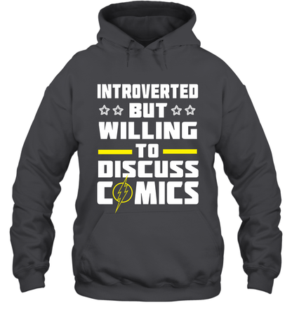 Introverted But Willing To Discuss Comics Shirt Hoodie Hoodie Dark Heather