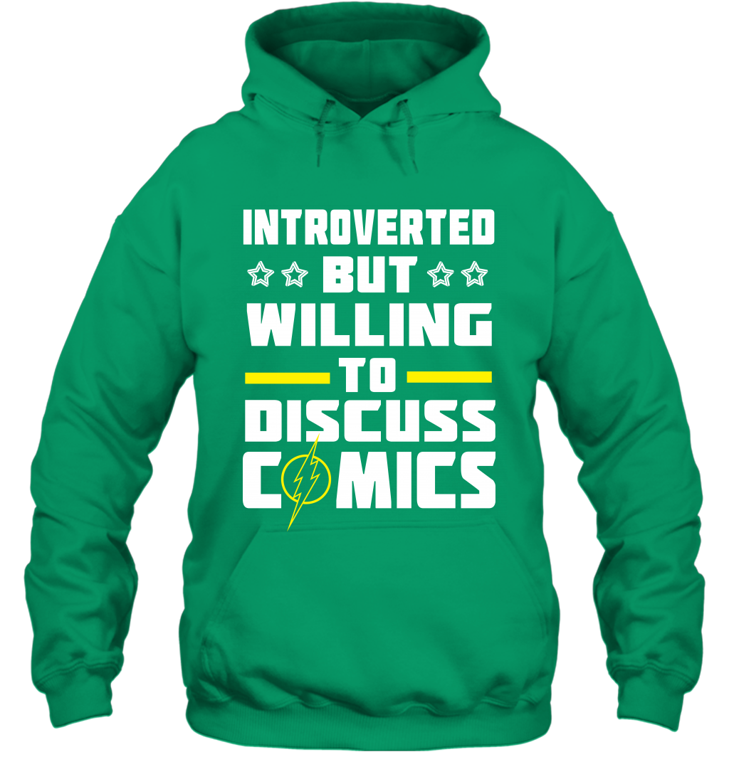 Introverted But Willing To Discuss Comics Shirt Hoodie Hoodie Irish