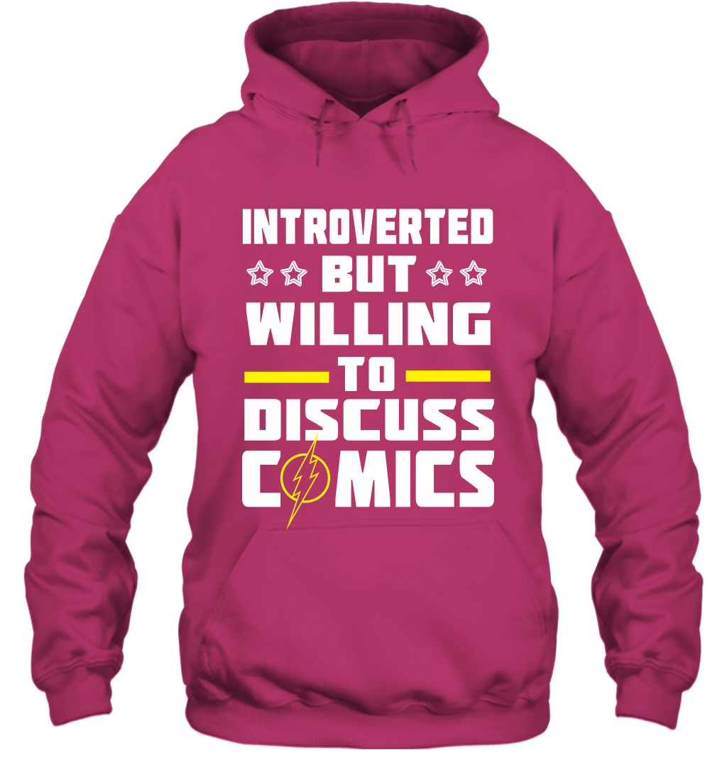Introverted But Willing To Discuss Comics Shirt Hoodie Hoodie Heliconia