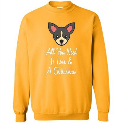Chihuahua T-shirt All You Need Is Love And A Chihuahua Gold