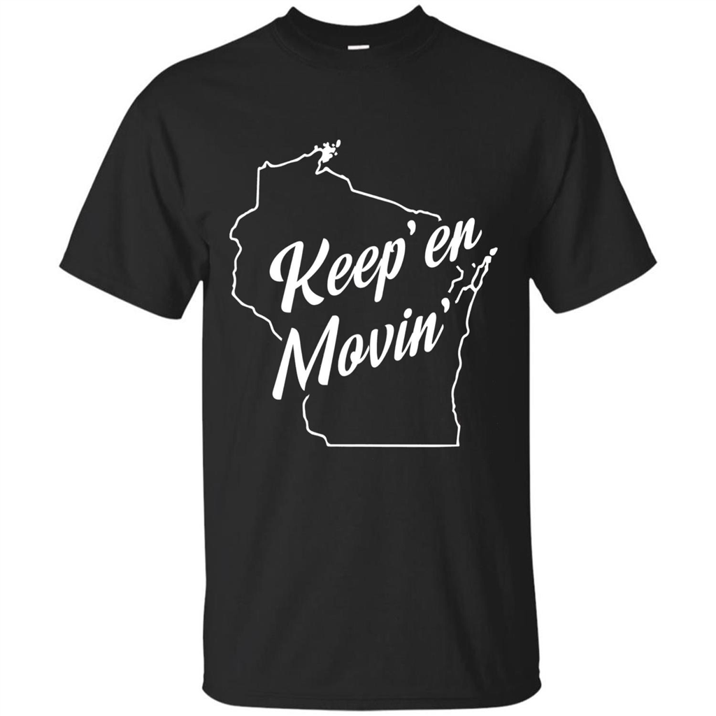 Keep Er Movin WI State T-Shirt Black