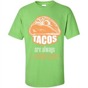 Tacos T-shirt are always a good idea