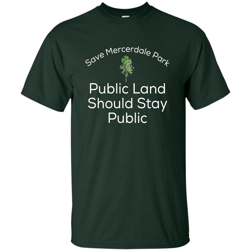 Save Mercerdale Park Public Land Should Stay Public T-shirt Forest Green