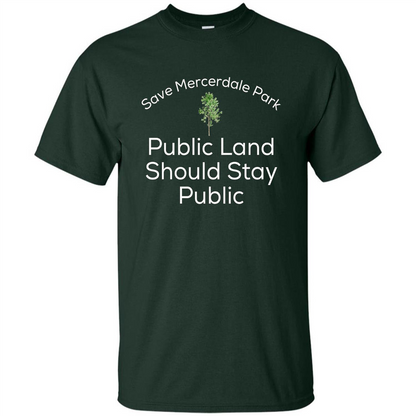 Save Mercerdale Park Public Land Should Stay Public T-shirt Forest Green