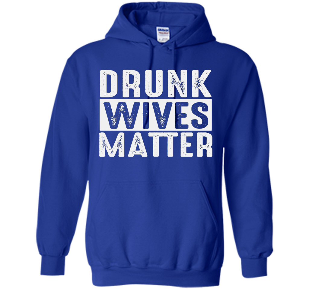 Wife T-shirt Drunk Wives Matter T-shirt Royal