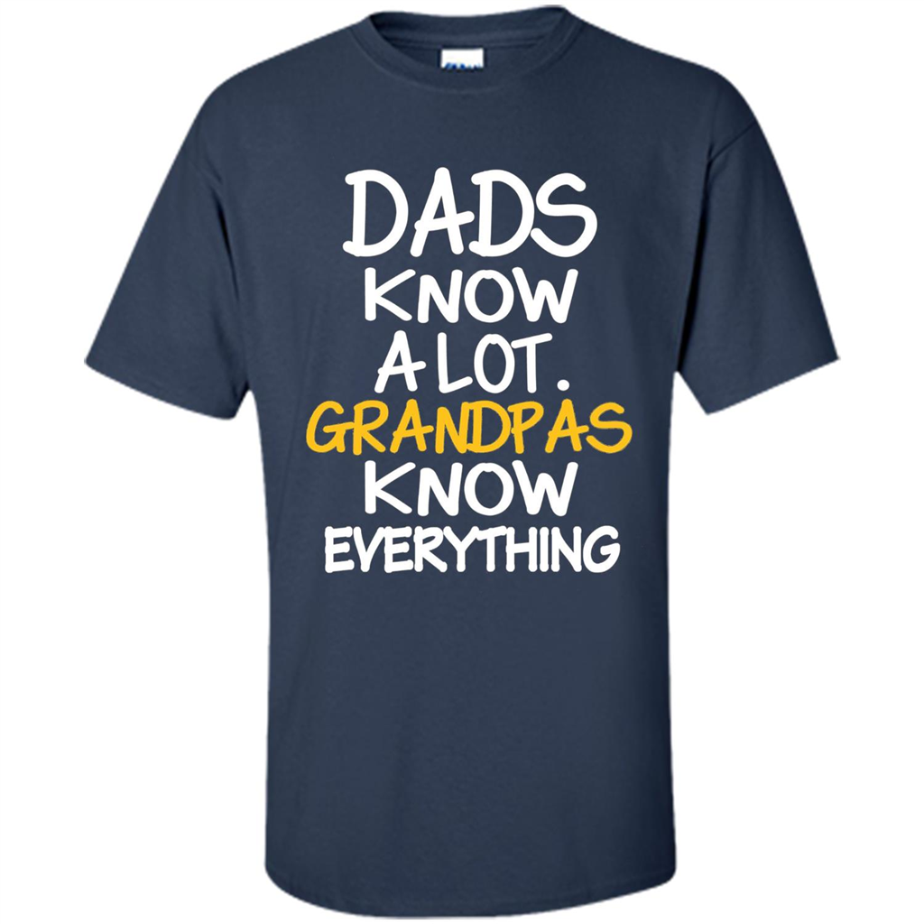 Fathers Day T-shirt Dads Know A Lot Grandpas Know Everything Navy