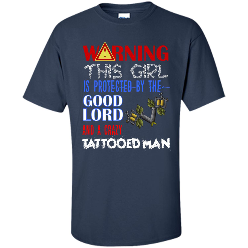 Warning This Girl Is Protected By A Crazy Tattooed Man T-shirt Navy