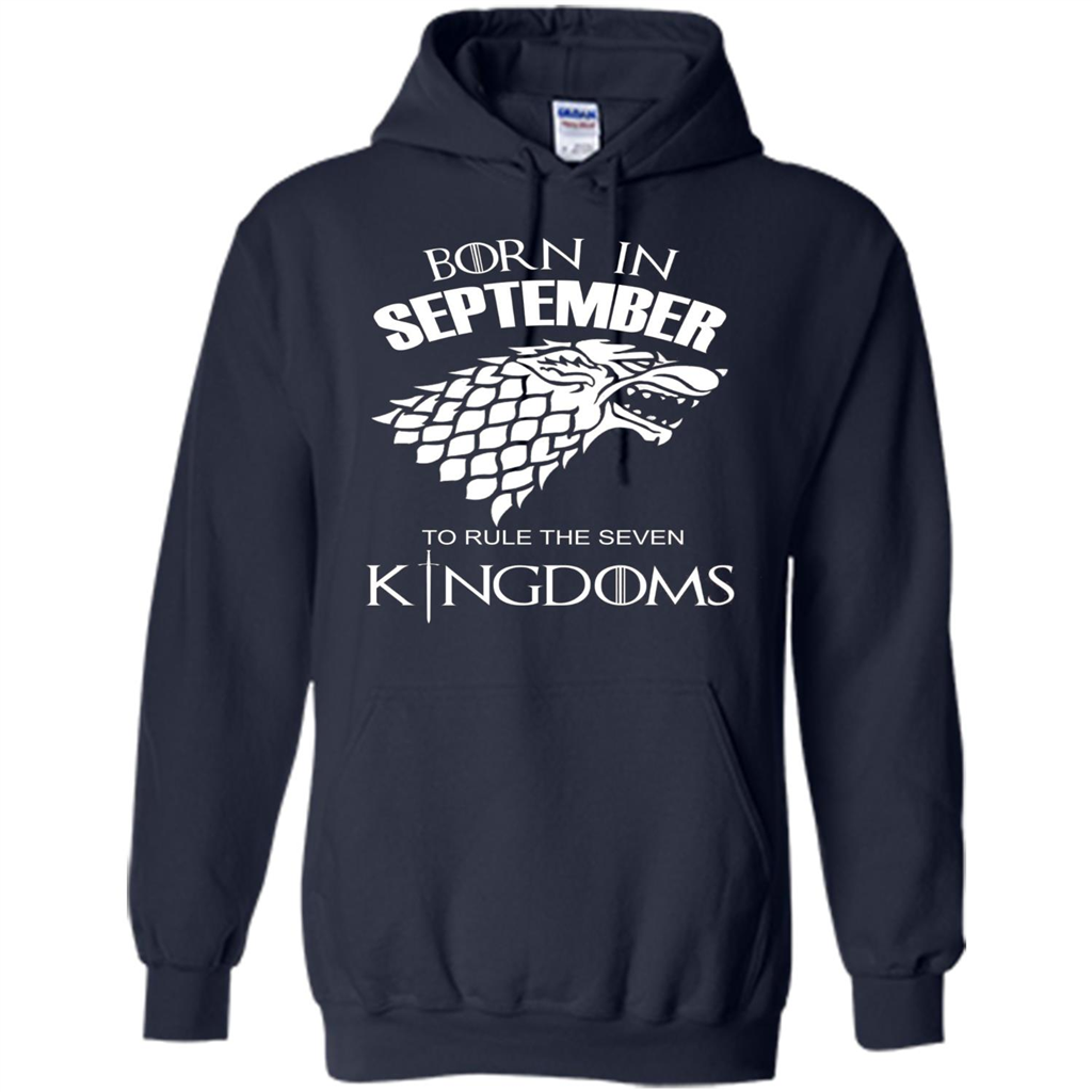 Born In September To Rule The Seven KingDoms T-shirt Funny Birthday Shirt Navy
