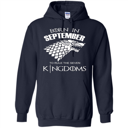 Born In September To Rule The Seven KingDoms T-shirt Funny Birthday Shirt Navy