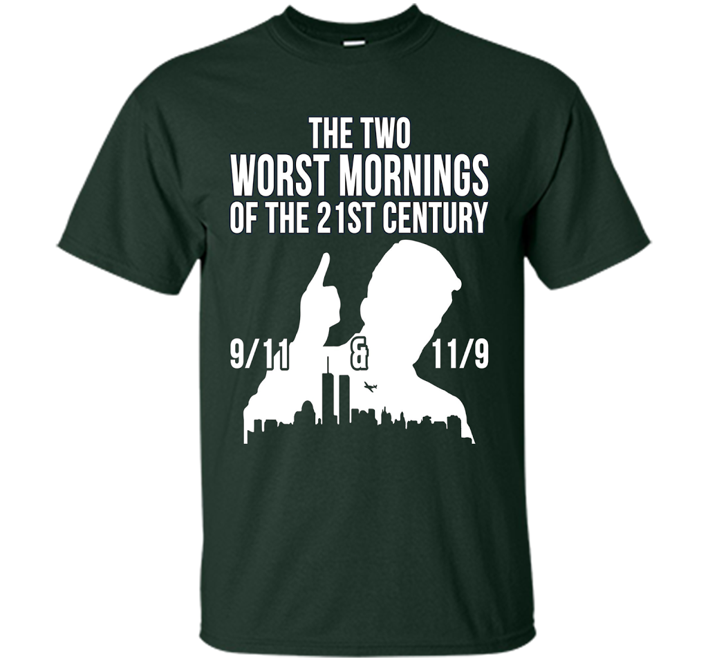 The Two Worst Mornings Of The 21st Century 9/11 And 11/9 T-shirt Forest Green