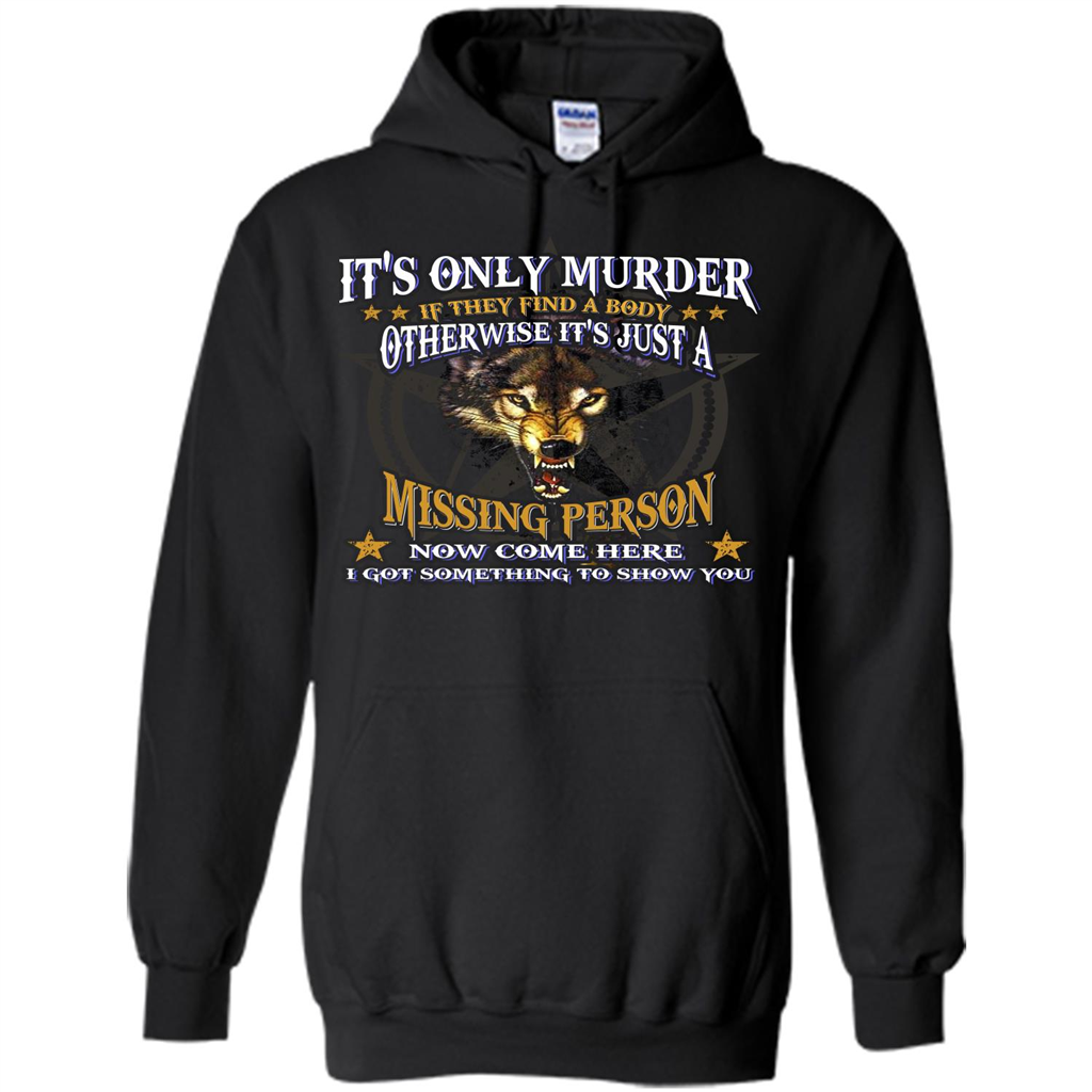 Its Only Murder If They Find A Body Otherwise T-shirt Black