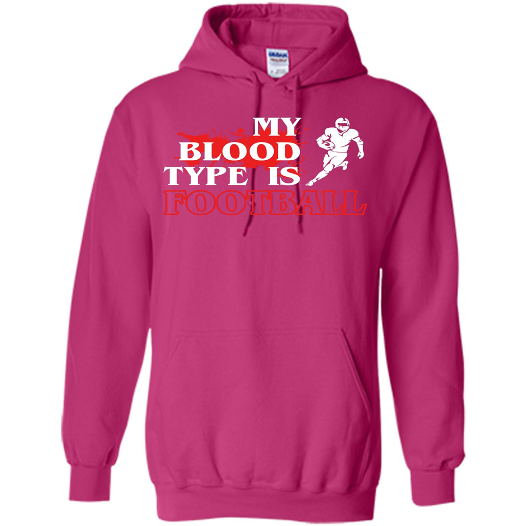 Football T-shirt My Blood Type Is Football Heliconia