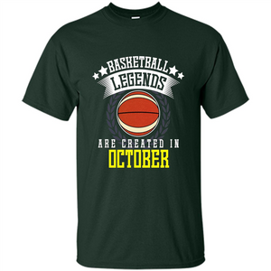 Basketball T-shirt Legends Are Created In October