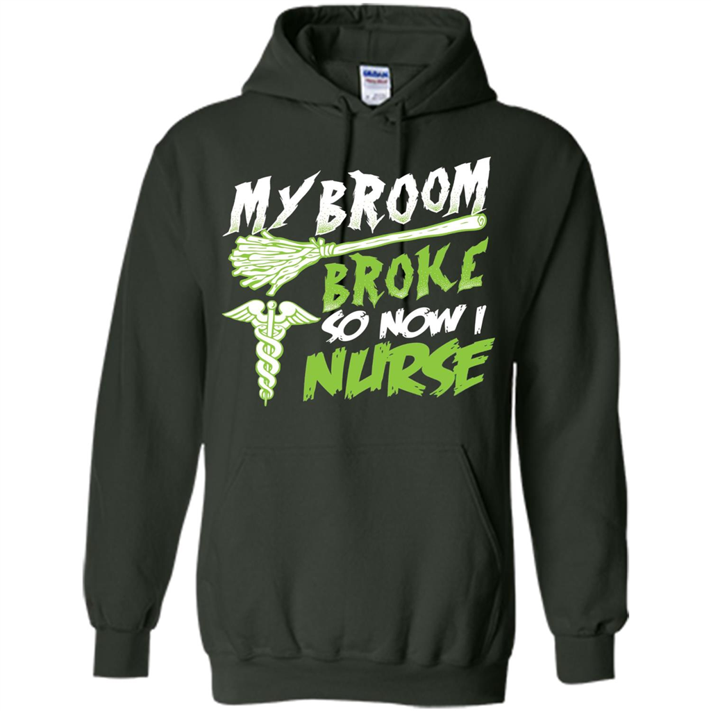 Nurse T-shirt My Broom Broke So Now I Nurse Funny Halloween T-Shirt Forest Green