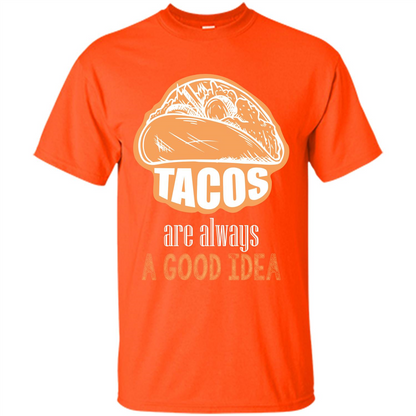 Tacos T-shirt are always a good idea Orange