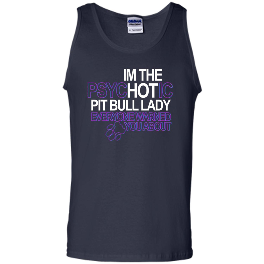 Pit Bull T-shirt I'm The Psychotic Pit Bull Lady Everyone Warned You About T-shirt Navy