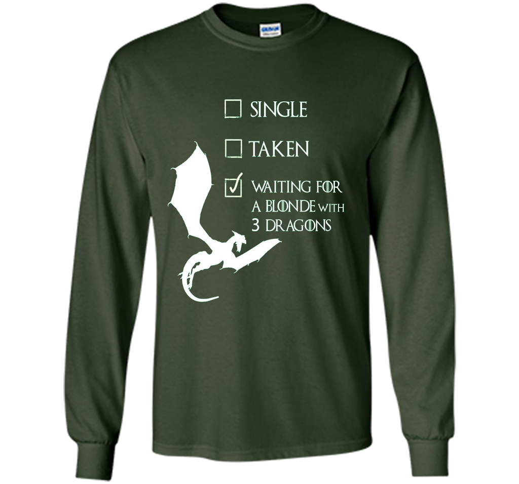 Game Of Thrones T-shirt Single Taken Waiting For A Blonde With Three Dragons Forest Green