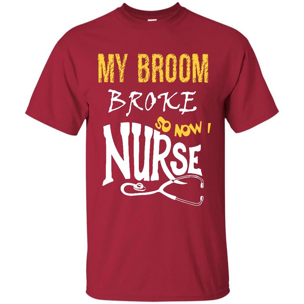 Nurse T-shirt My Broom Broke So Now I Nurse Cardinal