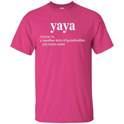 Grandmother T-shirt Yaya Another Term Of Grandmother Just Much Cooler T-shirt Heliconia