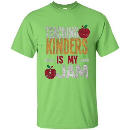 Teaching Kinders Is My Jam T-Shirt Lime