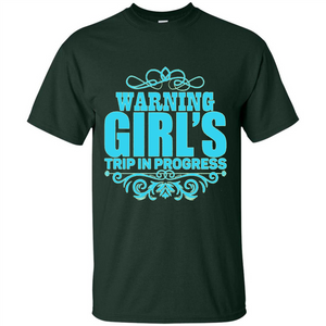 Warning Girl's Trip In Progress T-shirt