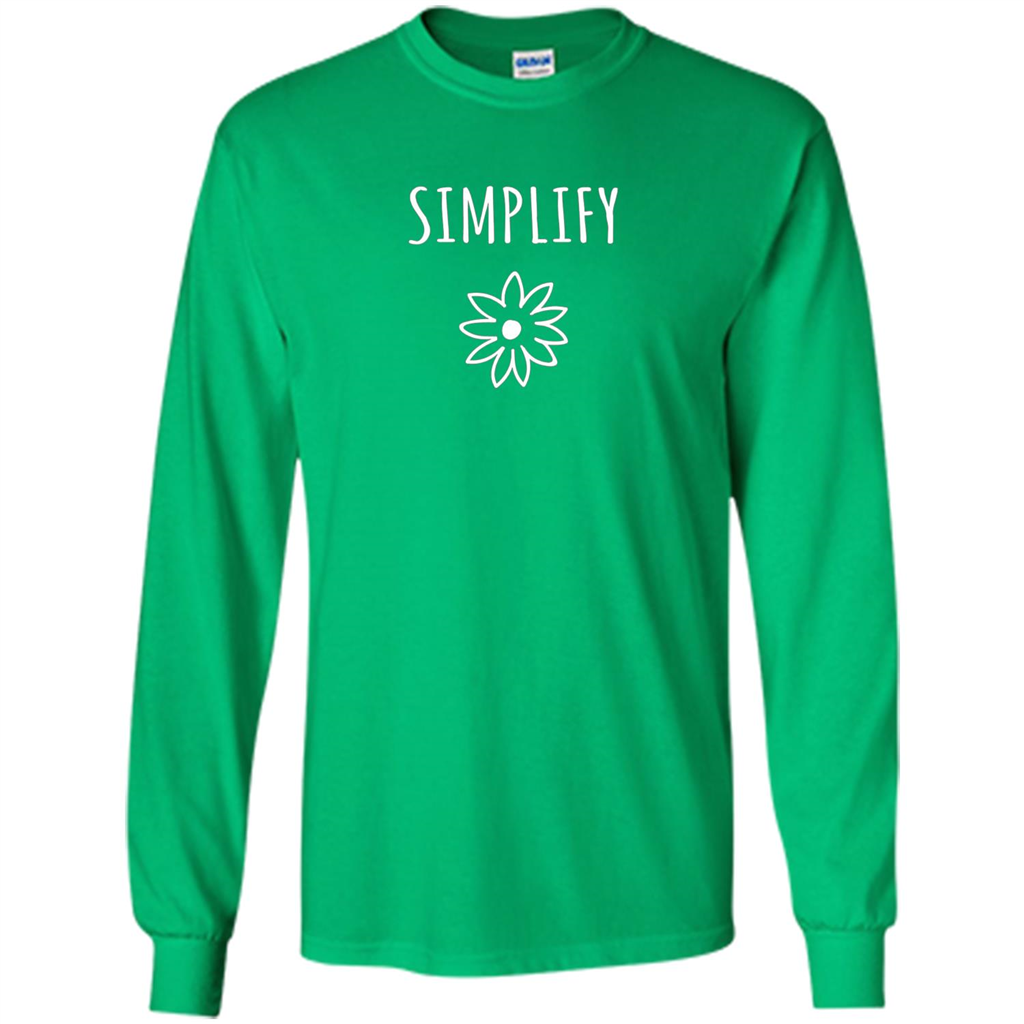 Simplify T-shirt Simplify Your Life Irish Green