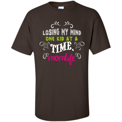 Mommy T-shirt Losing My Mind One Kid At A Time MomLife Dark Chocolate