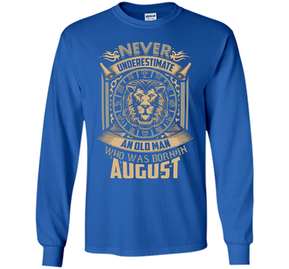 August T-shirt Old Man Born In August Royal