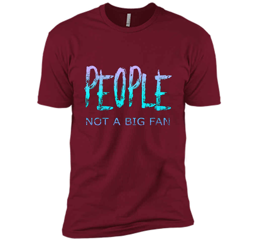 People Not A Big Fan T-shirt Cardinal