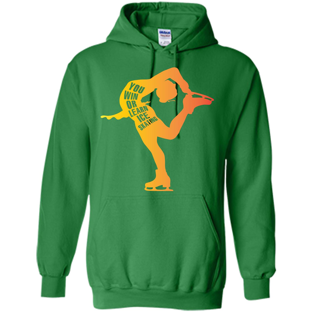 Ice Skating T-shirt You Win Or Learn Ice Skating Irish Green