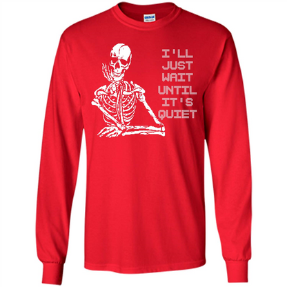 Teacher T-shirt I'll Just Wait Until It's Quiet T-shirt Red
