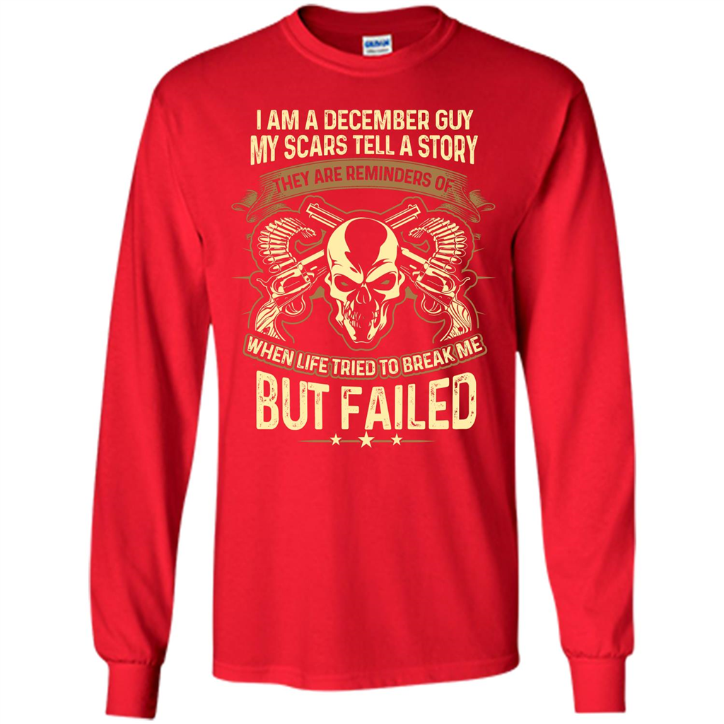 I Am A December Guy My Scars Tell A Story T-shirt Red