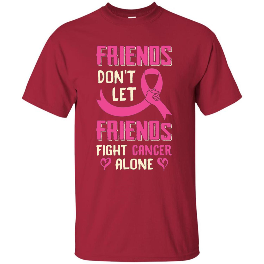 Friends Don't Let Friends Fight Cancer Alone T-shirt Breast Cancer Cardinal