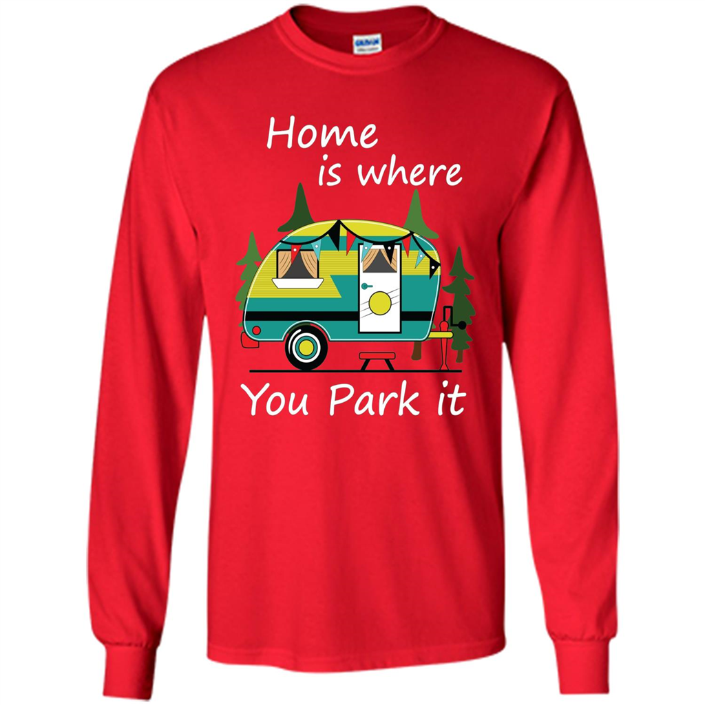 Home Is Where You Park It T-shirt Tiny House Camper RV Shirt Red