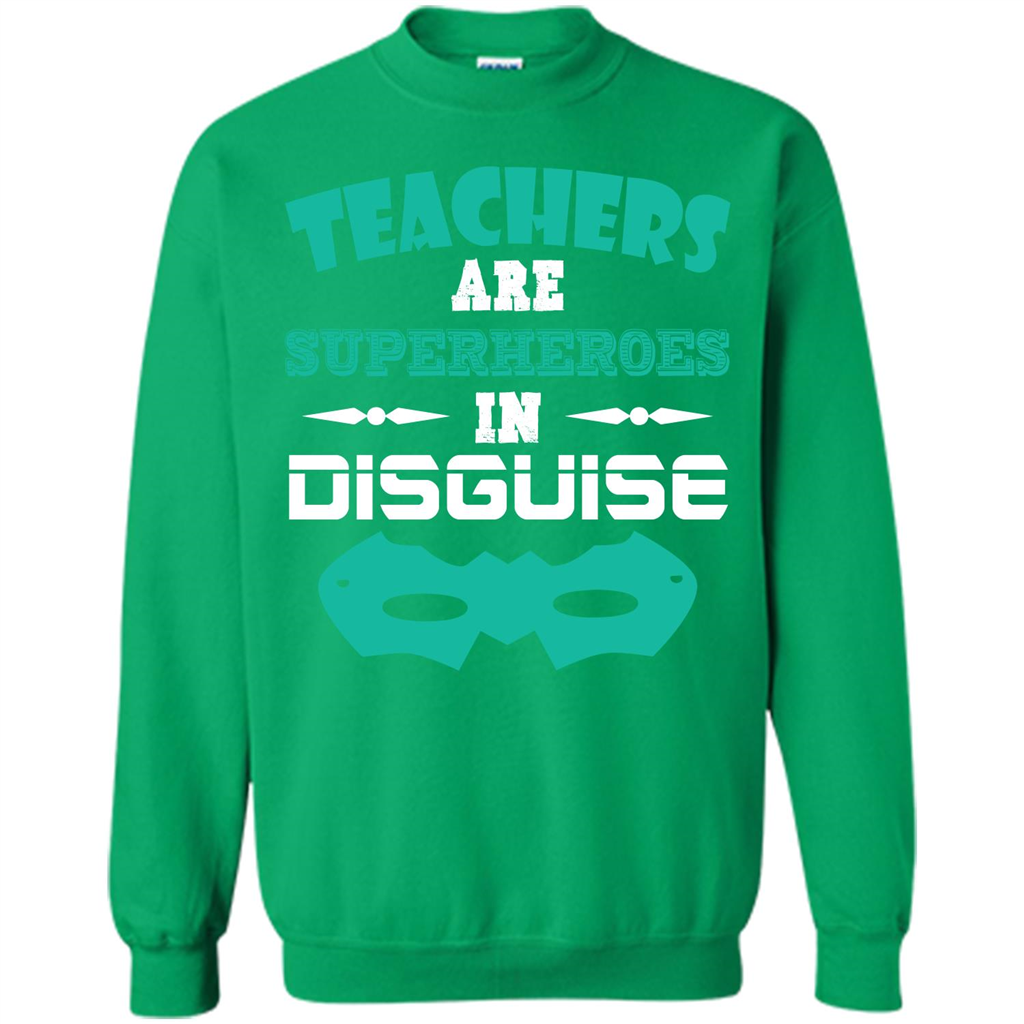 Teacher T-shirt Teachers Are Superheroes In Disguise Irish Green