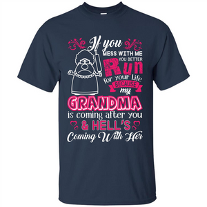 Family T-shirt If You Mess With Me You Better Run For Your Life