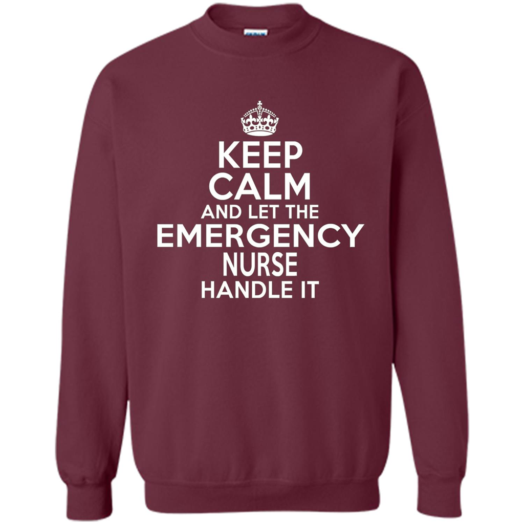 Keep Calm And Let The Emergency Nurse Handle It T-shirt
