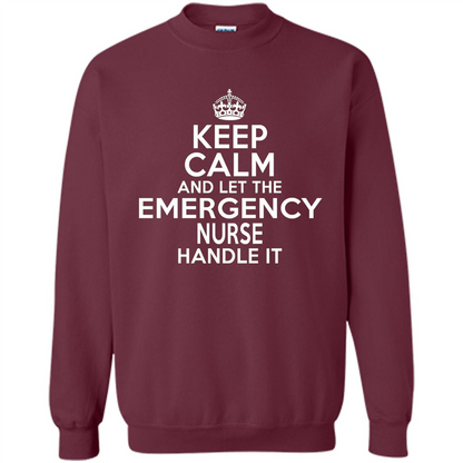 Keep Calm And Let The Emergency Nurse Handle It T-shirt
