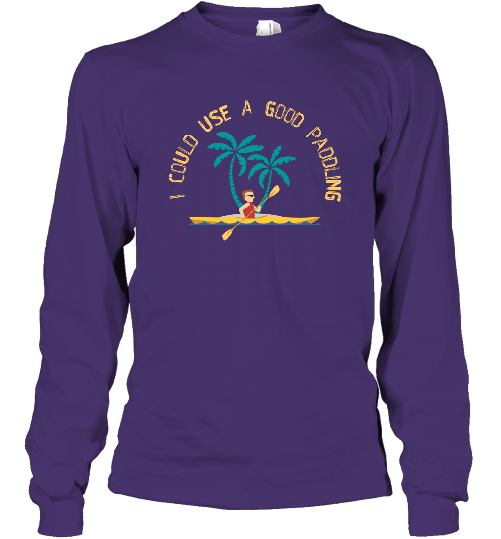 I Could Use A Good Paddling Paddle Shirt Long Sleeve T-Shirt Long Sleeve T-Shirt Purple