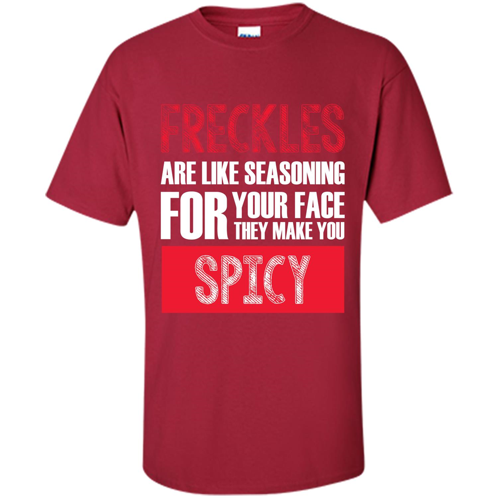 Freckles Are Like Seasoning For Your Face They Make You Spicy T-shirt Cardinal