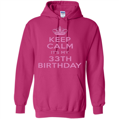 Keep Calm It's My 33th Birthday 33 Years Old T-shirt Heliconia